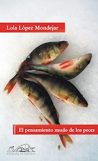 El pensamiento mudo de los peces - Lola López Mondéjar - ebook