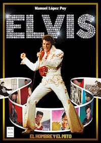 Elvis - Manuel López Poy - ebook