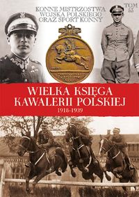Wielka Księga Kawalerii Polskiej 1918-1939 - zbiorowa praca - książka