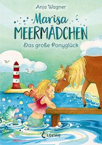 Marisa Meermädchen (Band 2) - Das große Ponyglück - Anja Wagner - ebook