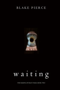 Waiting (The Making of Riley Paige—Book 2) - Blake Pierce - ebook