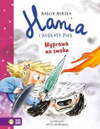 Hania i Kudłaty Pies. Wyprawa na smoka - Marcin Mortka - książka