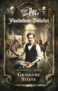 Edgar Allan Poe's Phantastische Bibliothek - Folge 1: Grausame Städte - Markus K. Korb - ebook