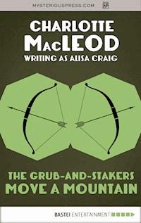The Grub-and-Stakers Move a Mountain - Charlotte  MacLeod - ebook