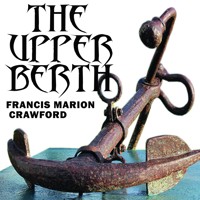 The Upper Berth - Francis Marion Crawford - audiobook