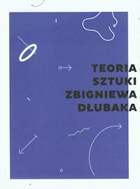 Teoria sztuki Zbigniewa Dłubaka -  - książka