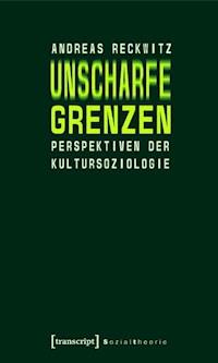 Unscharfe Grenzen - Andreas Reckwitz - ebook