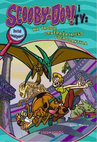 Scooby-Doo! i Ty Na tropie Przerażającego Pterodaktyla - Jenny Markas - książka