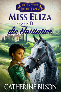 Miss Eliza ergreift die Initiative - Catherine Bilson - ebook