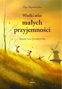 Wielki atlas małych przyjemności - Ślepowrońska Olga - książka