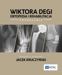 Wiktora Degi ortopedia i rehabilitacja - - książka