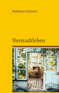 Vorstadtleben - Stefanie Grötzner - ebook
