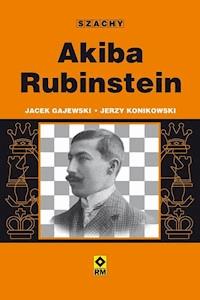Akiba Rubinstein - Jacek Gajewski, Jerzy Konikowski - ebook