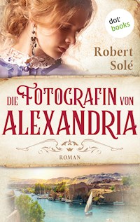 Die Fotografin von Alexandria - Robert Solé - ebook