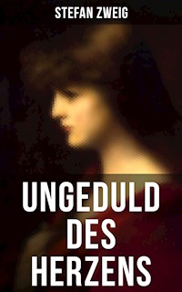 Ungeduld des Herzens - Stefan Zweig - ebook