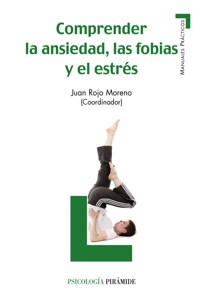 Comprender la ansiedad, las fobias y el estrés - Juan Rojo Moreno - ebook
