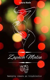 Zapach malin - Koch Laura - ebook