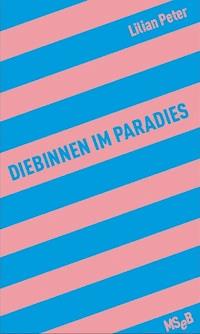 Diebinnen im Paradies - Lilian Peter - ebook