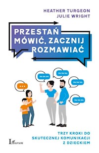 Przestań mówić, zacznij rozmawiać - Turgeon Heather, Wright Julie - książka