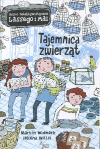 Tajemnica zwierząt. Biuro Detektywistyczne Lassego i Mai - Martin Widmark, Helena Willis - książka