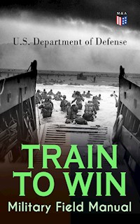TRAIN TO WIN - Military Field Manual - U.S. Department of Defense - ebook