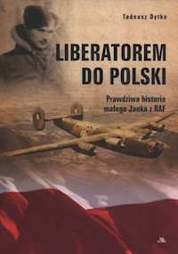 Liberatorem do Polski - Dytko Tadeusz - książka