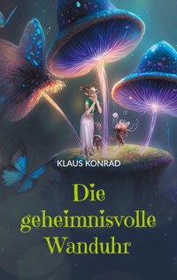 Die geheimnisvolle Wanduhr - Klaus Konrad - ebook