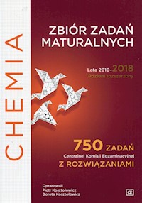 Chemia Zbiór zadań maturalnych Lata 2010-2018 Poziom rozszerzony - Kosztołowicz Piotr, Kosztołowicz Dorota - książka