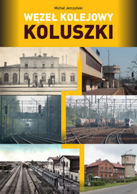 Węzeł kolejowy Koluszki - Michał Jerczyński - książka