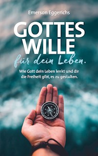 Gottes Wille für dein Leben - Emerson Eggerichs - ebook