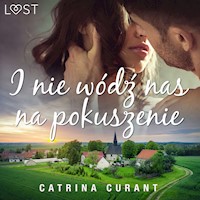 I nie wódź nas na pokuszenie – opowiadanie erotyczne - Catrina Curant - ebook + audiobook