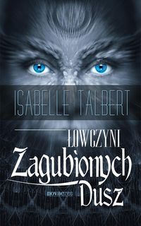 Łowczyni Zagubionych Dusz - Isabelle Talbert - książka