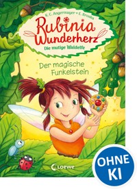 Rubinia Wunderherz, die mutige Waldelfe (Band 1) - Der magische Funkelstein - Karen Christine Angermayer - ebook