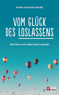 Vom Glück des Loslassens - Kerstin Wendel - ebook
