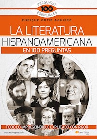 La literatura hispanoamericana en 100 preguntas - Enrique Ortiz Aguirre - ebook
