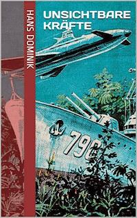 Unsichtbare Kräfte - Hans Dominik - ebook