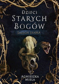 Śmiech diabła. Dzieci Starych Bogów - Miela Agnieszka - ebook + książka