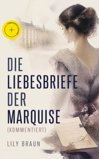 Die Liebesbriefe der Marquise (Kommentiert) - Lily Braun - ebook