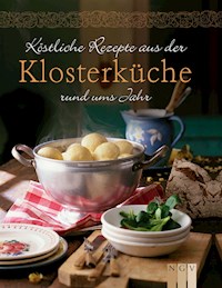Köstliche Rezepte aus der Klosterküche rund ums Jahr -  - ebook