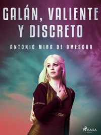 Galán, valiente y discreto - Antonio Mira de Amescua - ebook