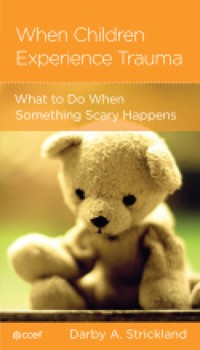 When Children Experience Trauma - Darby A. Strickland - ebook