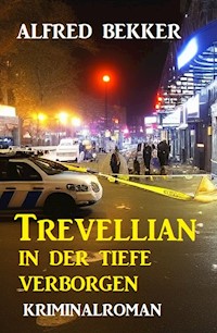 Trevellian: In der Tiefe verborgen: Kriminalroman - Alfred Bekker - ebook