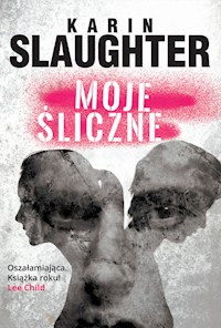 Moje śliczne - Karin Slaughter - ebook + audiobook + książka