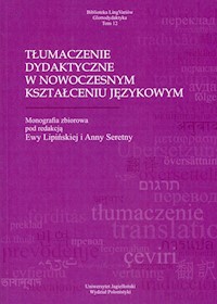 Tłumaczenie dydaktyczne w nowoczesnym kształceniu językowym -  - książka