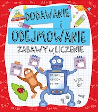 Zabawy w liczenie Dodawanie i odejmowanie -  - książka