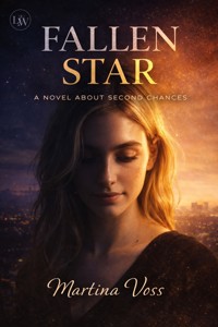 FALLEN STAR - A Novel About Second Chances - Martina Voss - ebook