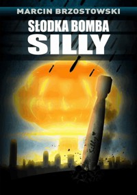 Słodka bomba Silly - Marcin Brzostowski - ebook