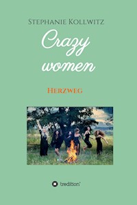 Crazy women - Herzweg - Stephanie Kollwitz - ebook