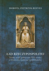 Ład rzeczypospolitej - Pietrzyk-Reeves Dorota - książka