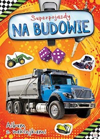 Album z naklejkami Superpojazdy Na budowie -  - książka